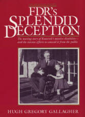 FDR's Splendid Deception (FDR Memorial Edition) by Hugh Gregory Gallagher