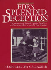 FDR's Splendid Deception by Hugh Gregory Gallagher